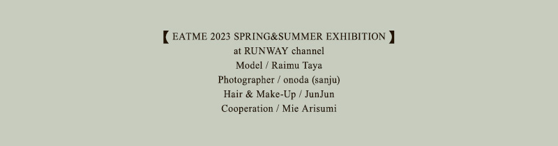 2023 SPRING＆SUMMER EXHIBITION