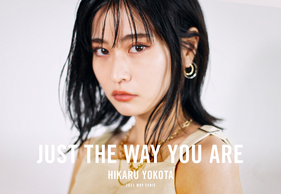 HIKARU YOKOTA - JUST THE WAY YOU ARE - 2021 MAY EVRIS1