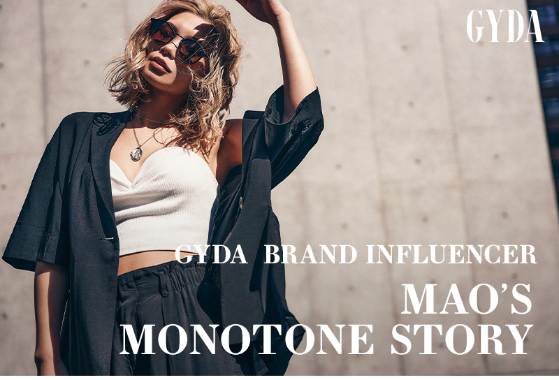 GYDA BRAND INFLUENCER MAO'S MONOTONE STORY1