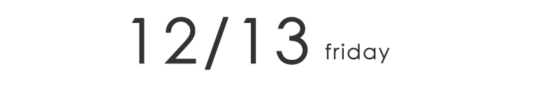 12/13 FRIDAY