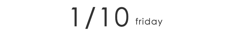 1/10 FRIDAY