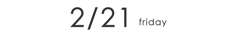 2/21 FRIDAY