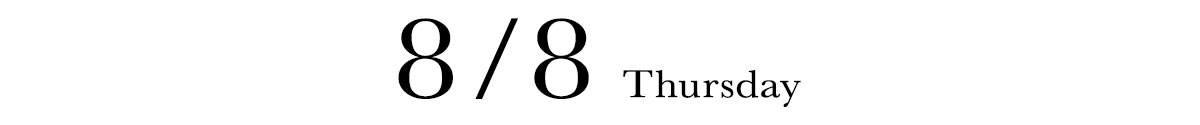 8/8 THURSDAY