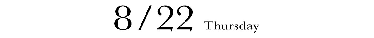 8/22 THURSDAY