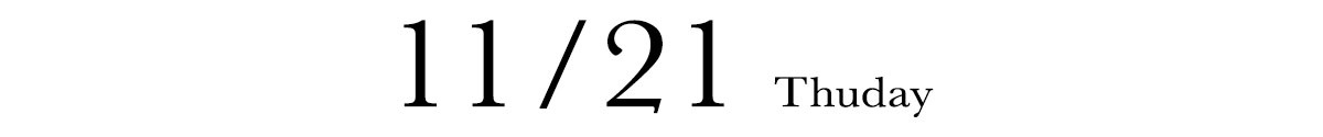 11/21 THURSDAY