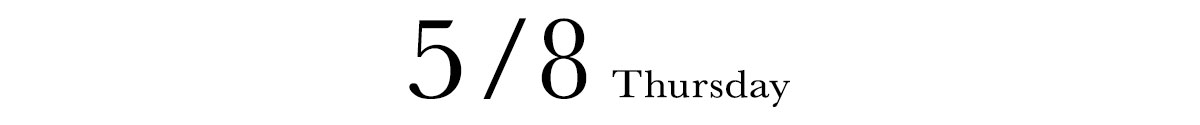 5/8 THURSDAY