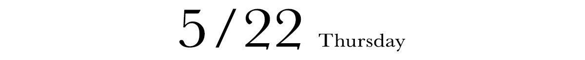 5/22 THURSDAY