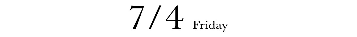7/4 FRIDAY