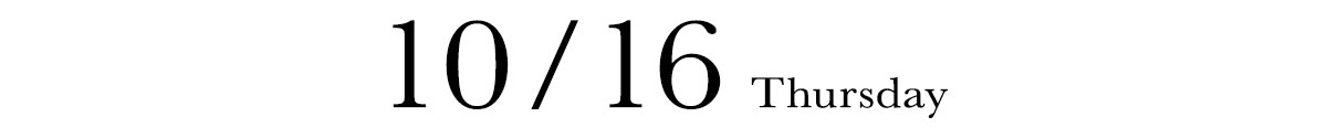 10/16 THURSDAY