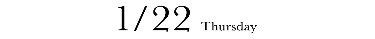 1/22 THURSDAY