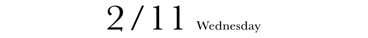 2/11 WEDNESDAY