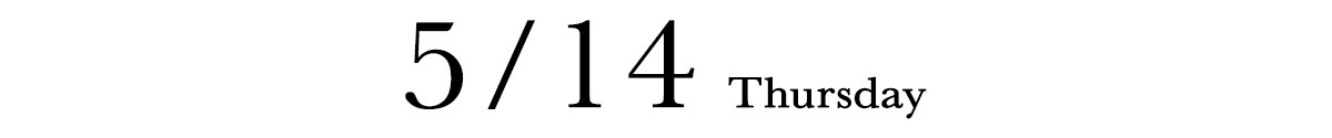 5/14 THURSDAY