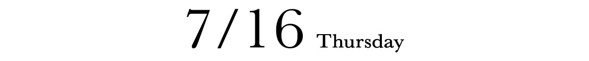 7/16 THURSDAY