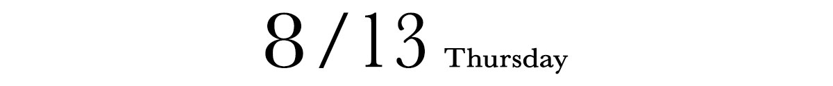 8/13 THURSDAY