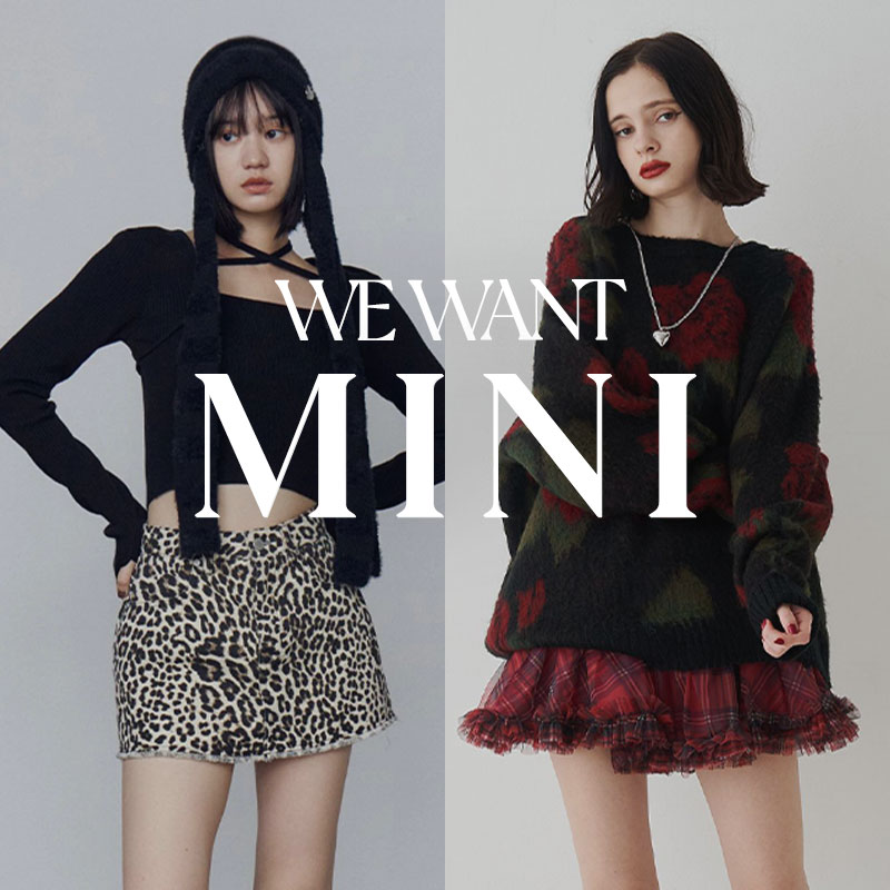 WE WANT MINI