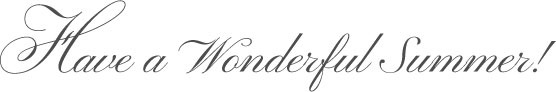 Have a Wonderfull Summer!
