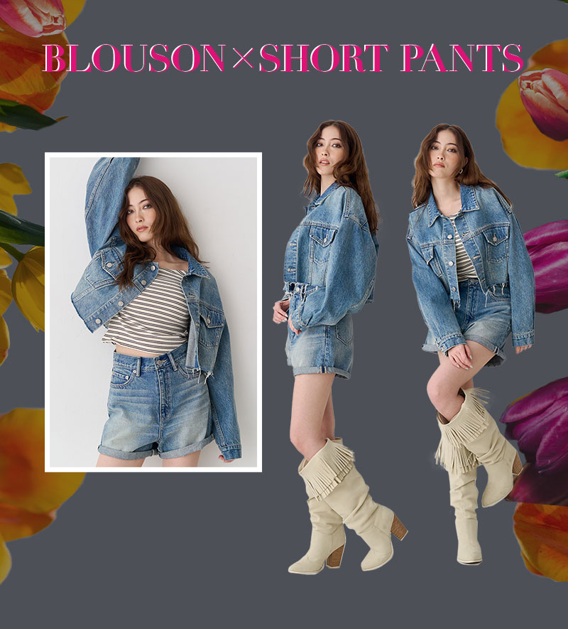 デニムSET UP BLOUSON × SHORT PANTS
