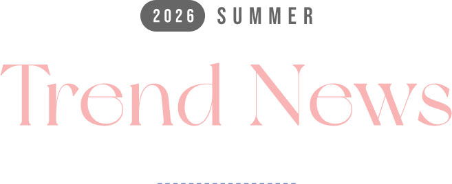 2026 SUMMER Trend News