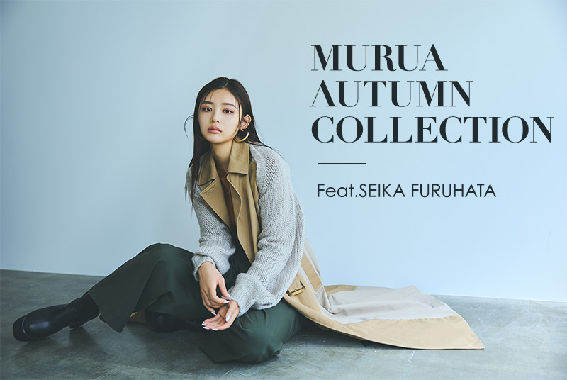 MURUA AUTUMN COLLECTION Feat.SEIKA FURUHATA